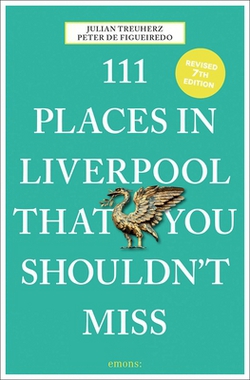 111 Places in Liverpool That You Shouldn't Miss|Peter de Figueiredo