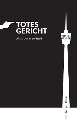 Totes Gericht|Sibylle Gugel