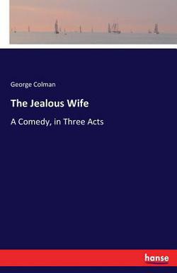 The Jealous Wife|George Colman