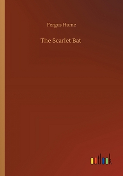 The Scarlet Bat|Fergus Hume