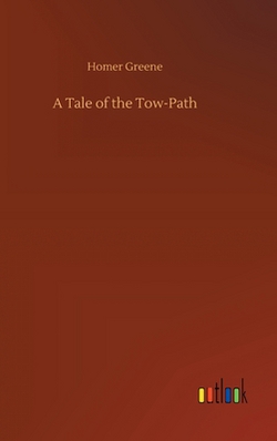 A Tale of the Tow-Path|Homer Greene