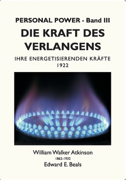 Die Kraft des Verlangens|William Walker Atkinson