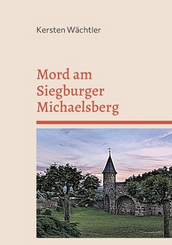 Mord am Siegburger Michaelsberg|Kersten Wächtler