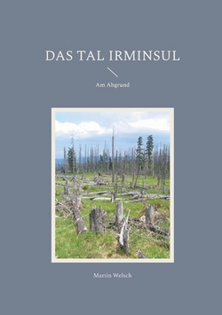 Das Tal Irminsul|Martin Welsch