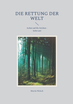 Die Rettung der Welt|Martin Welsch