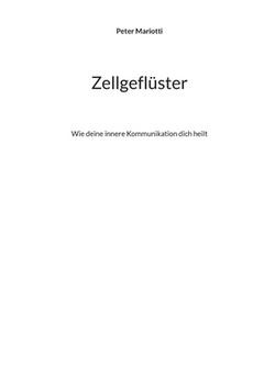 Zellgeflüster|Peter Mariotti