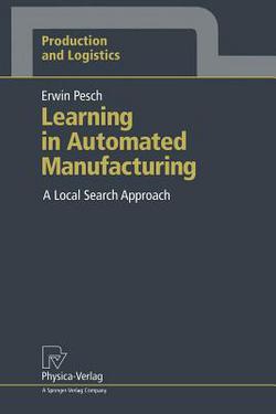 Learning in Automated Manufacturing|Erwin Pesch