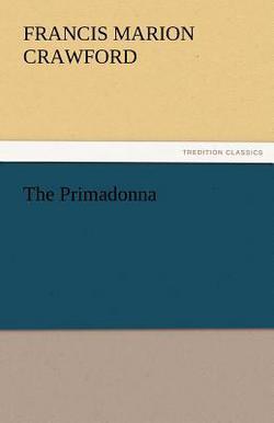 The Primadonna|F. Marion Crawford