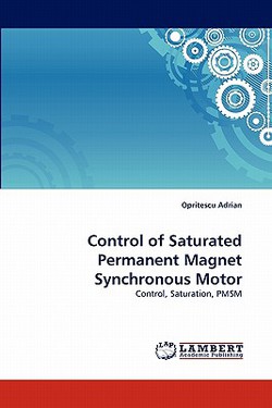 Control of Saturated Permanent Magnet Synchronous Motor|Opritescu Adrian