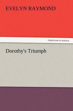 Dorothy's Triumph|Evelyn Raymond