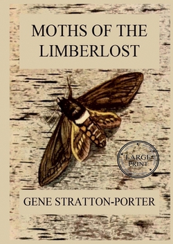 Moths of the Limberlost|Gene Stratton-Porter