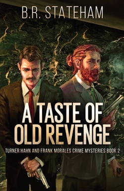 A Taste of Old Revenge|B. R. Stateham