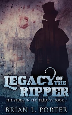 Legacy Of The Ripper|Brian L. Porter