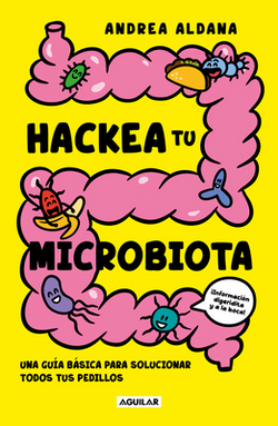 Hackea Tu Microbiota / Hack Your Microbiome|Andrea Aldana