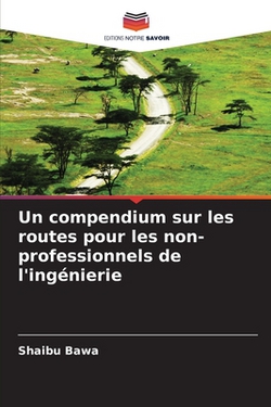 Un compendium sur les routes pour les non-professionnels de l'ingénierie|Shaibu Bawa