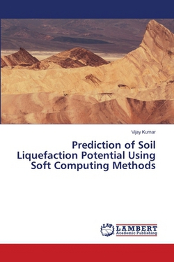 Prediction of Soil Liquefaction Potential Using Soft Computing Methods|Vijay Kumar