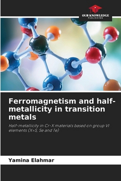 Ferromagnetism and half-metallicity in transition metals|Yamina Elahmar