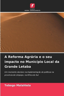 A Reforma Agrária e o seu impacto no Município Local da Grande Letaba|Tebogo Malahlela