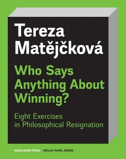 Who Says Anything about Winning?|Tereza Matejcková