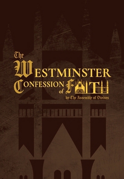 The Westminster Confession of Faith (1646 Edition)|The Assembly Of Divines