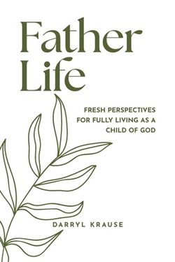 Father-Life|Darryl Krause