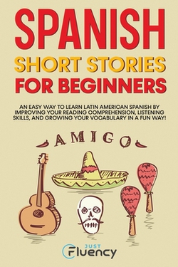 Spanish Short Stories for Beginners|Just Fluency