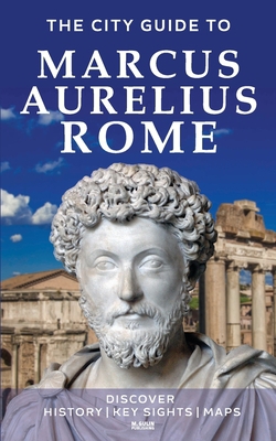 The City Guide to Marcus Aurelius Rome|M. Gulin