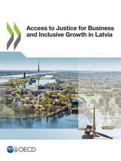 Access to Justice for Business and Inclusive Growth in Latvia|Oecd