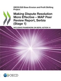 Making Dispute Resolution More Effective - MAP Peer Review Report, Serbia (Stage 1)|Oecd