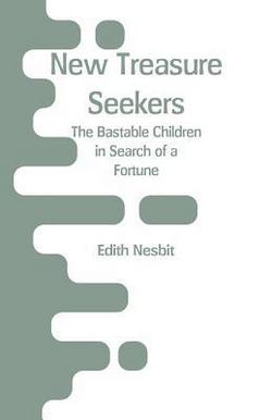 New Treasure Seekers|Edith Nesbit