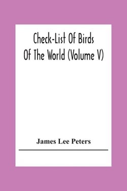 Check-List Of Birds Of The World (Volume V)|James Lee Peters