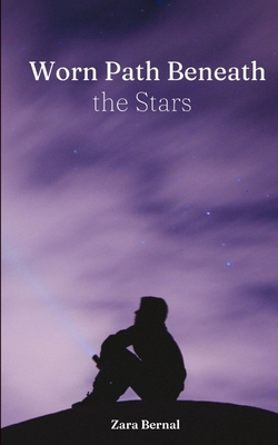Worn Path Beneath the Stars|Zara Bernal