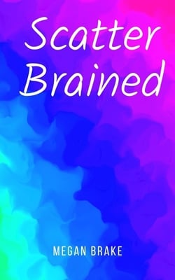 Scatter Brained|Megan Brake