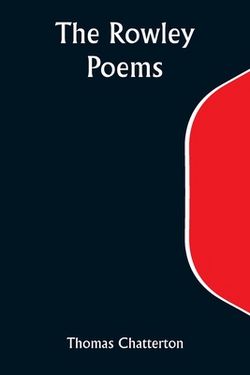 The Rowley Poems|Thomas Chatterton