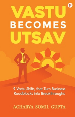 Vastu Becomes Utsav|Somil Gupta Acharya