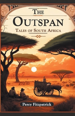 The Outspan Tales of South Africa|Percy Fitzpatrick