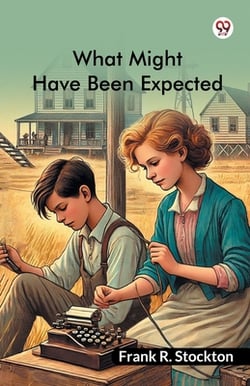 What Might Have Been Expected|Frank R. Stockton