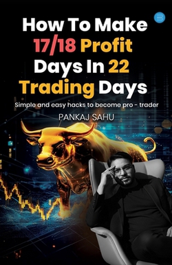 How To Make 17/18 Profit Days In 22 Trading Days|Pankaj Sahu