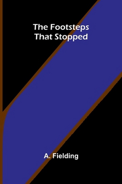 The Footsteps That Stopped|A. Fielding