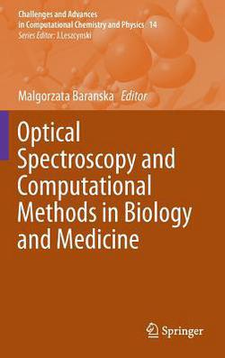 Optical Spectroscopy and Computational Methods in Biology and Medicine|Malgorzata Baranska