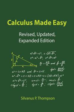 Calculus Made Easy|Silvanus P. Thompson