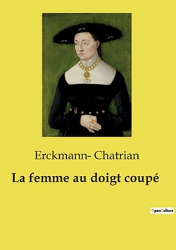La femme au doigt coupé|Erckmann- Chatrian
