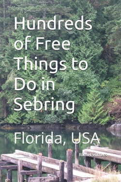 Hundreds of Free Things to Do in Sebring|Rachel Withers