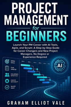 Project Management for Beginners|Graham Elliot Vale