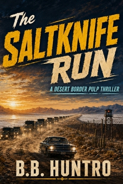 The Saltknife Run|B. B. Huntro