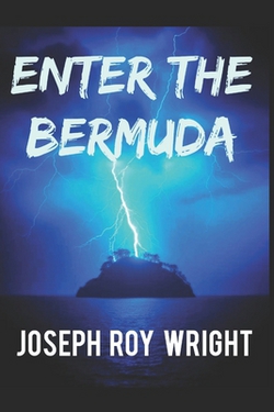 Enter The Bermuda|Joseph Roy Wright
