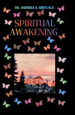 Spiritual awakening|Andreea E. Ghita M. D.