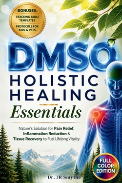DMSO Holistic Healing Essentials|Jr. Smythe