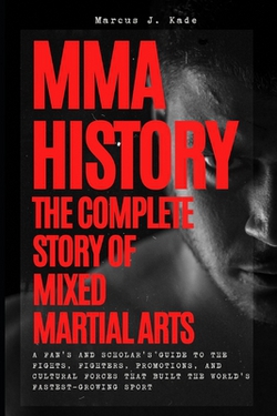 MMA History|Marcus J. Kade