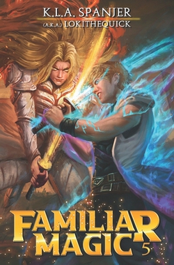 Familiar Magic|K. L. a. Spanjer Aka Lokithequick